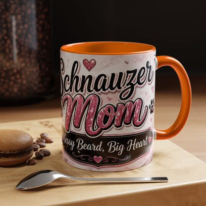Schnauzer Mom Coffee Mug — "Messy Beard, Big Heart" Accent 11/15oz