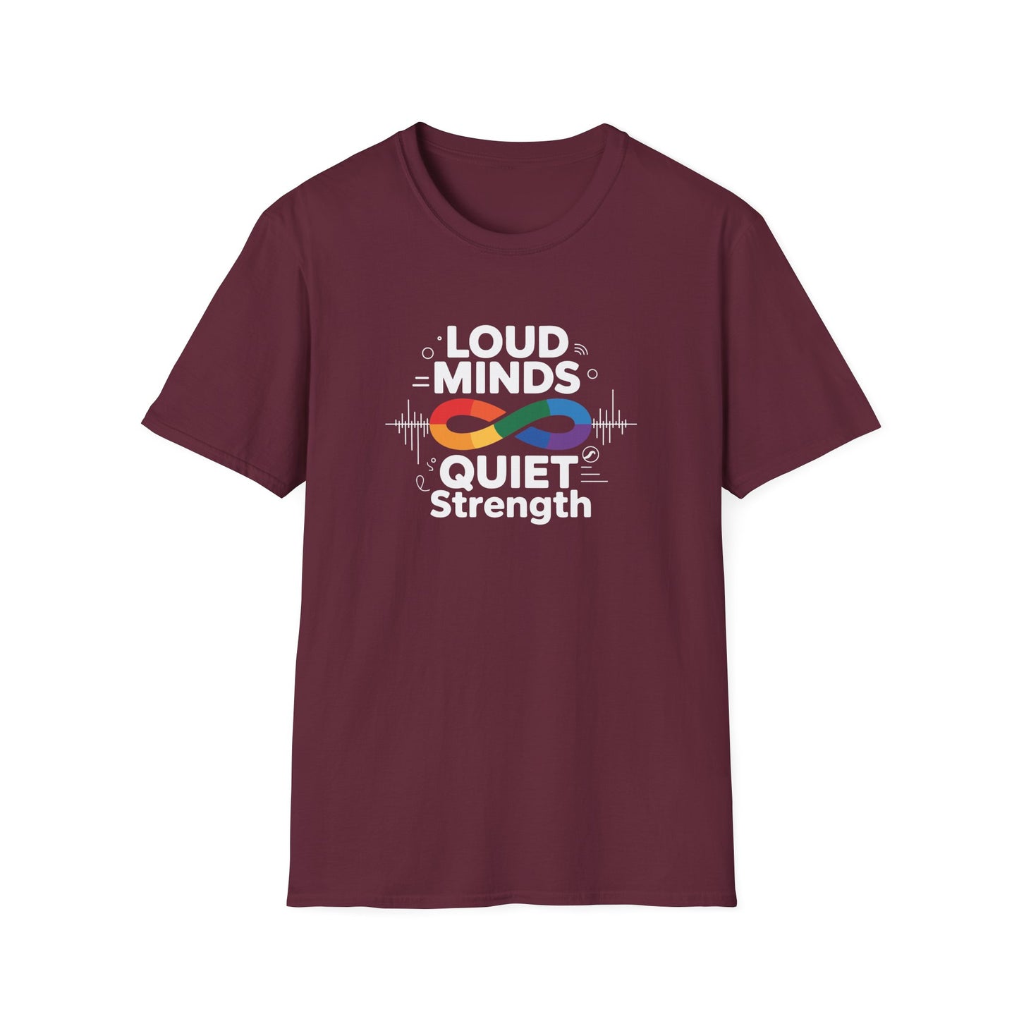 Loud Minds Quiet Strength T-Shirt