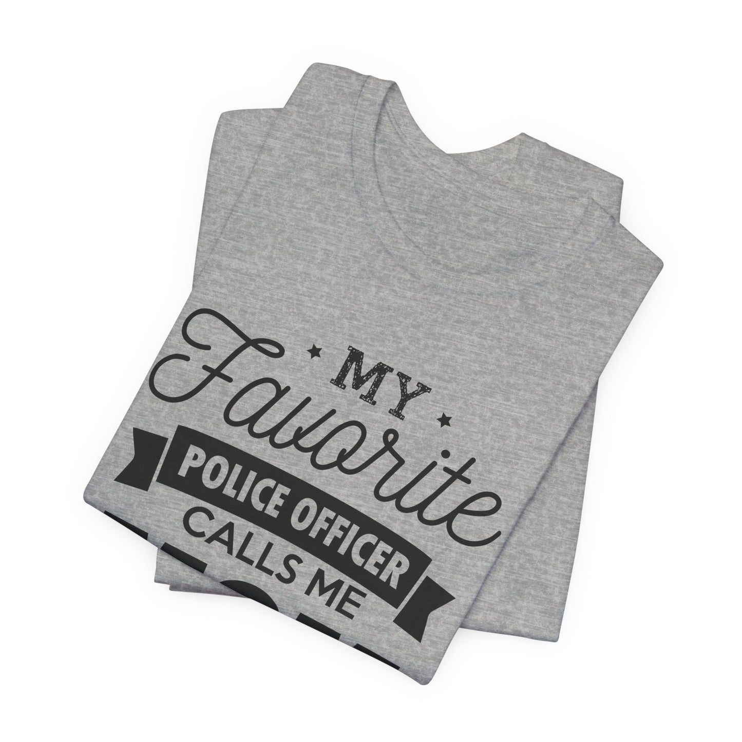 Mom of a Police Officer T-Shirt — "My Favorite Police Officer Calls Me Mom"