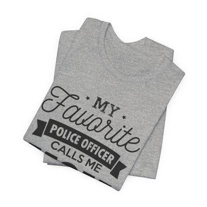 Mom of a Police Officer T-Shirt — "My Favorite Police Officer Calls Me Mom"