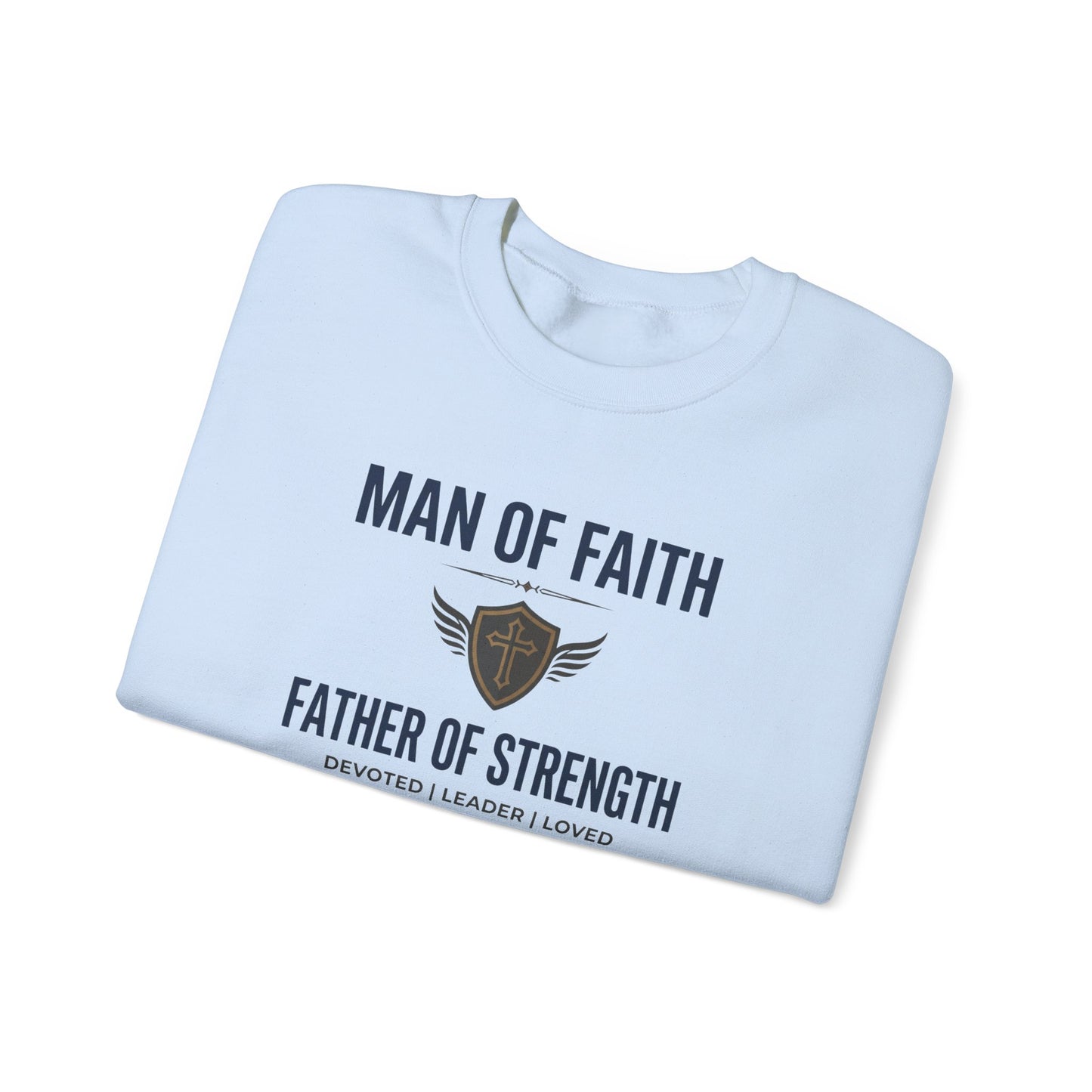Man of Faith Father of Strength Crewneck Sweatshirt