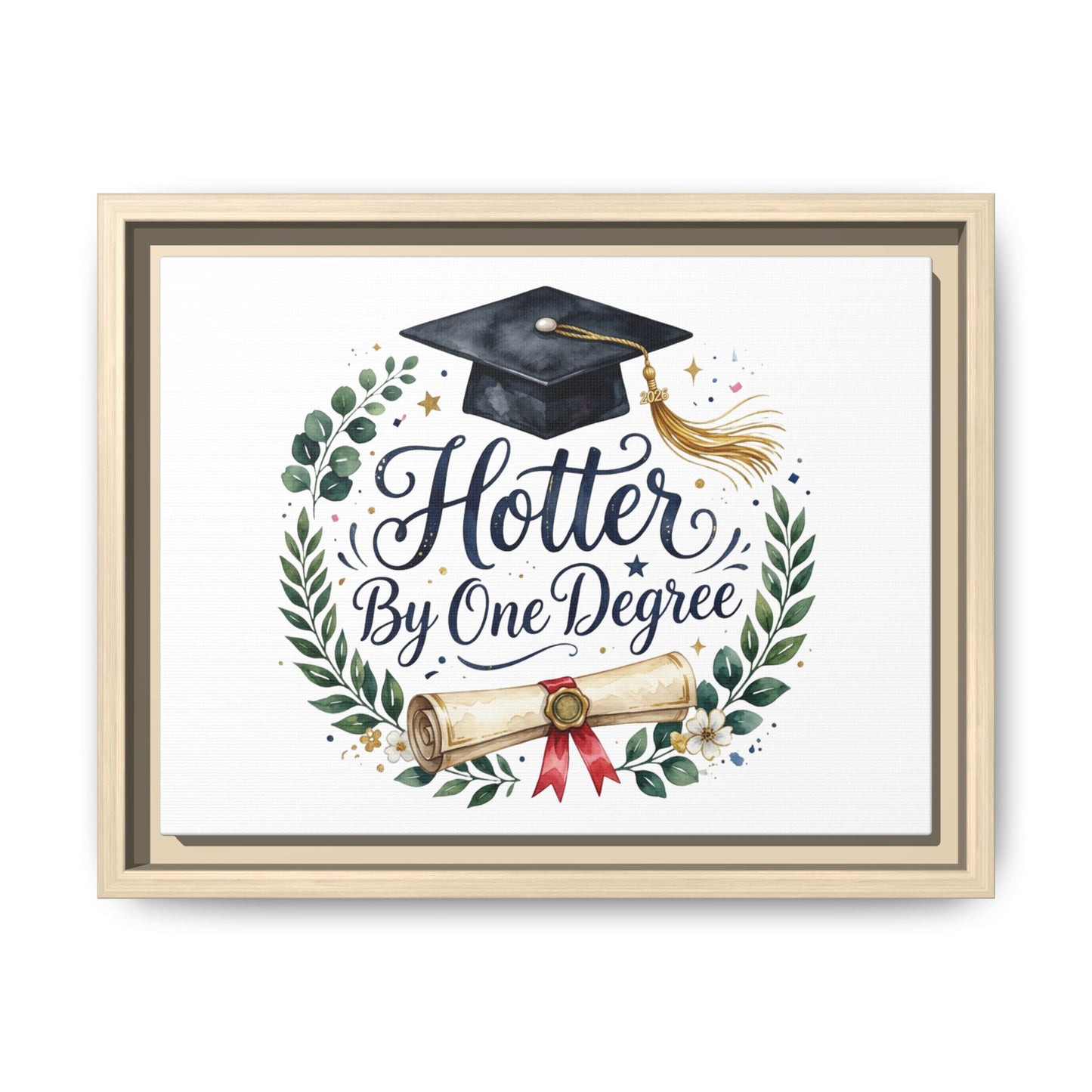 Framed Matte Canvas — "Hotter By One Degree" Graduation Wall Art