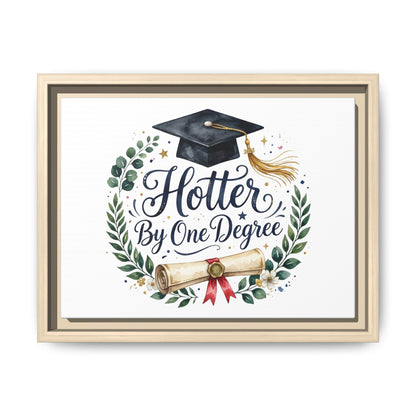Framed Matte Canvas — "Hotter By One Degree" Graduation Wall Art