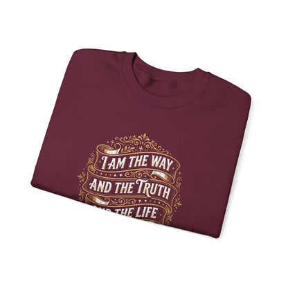 I Am the Way and the Truth and the Life - John 14:6 Sweatshirt