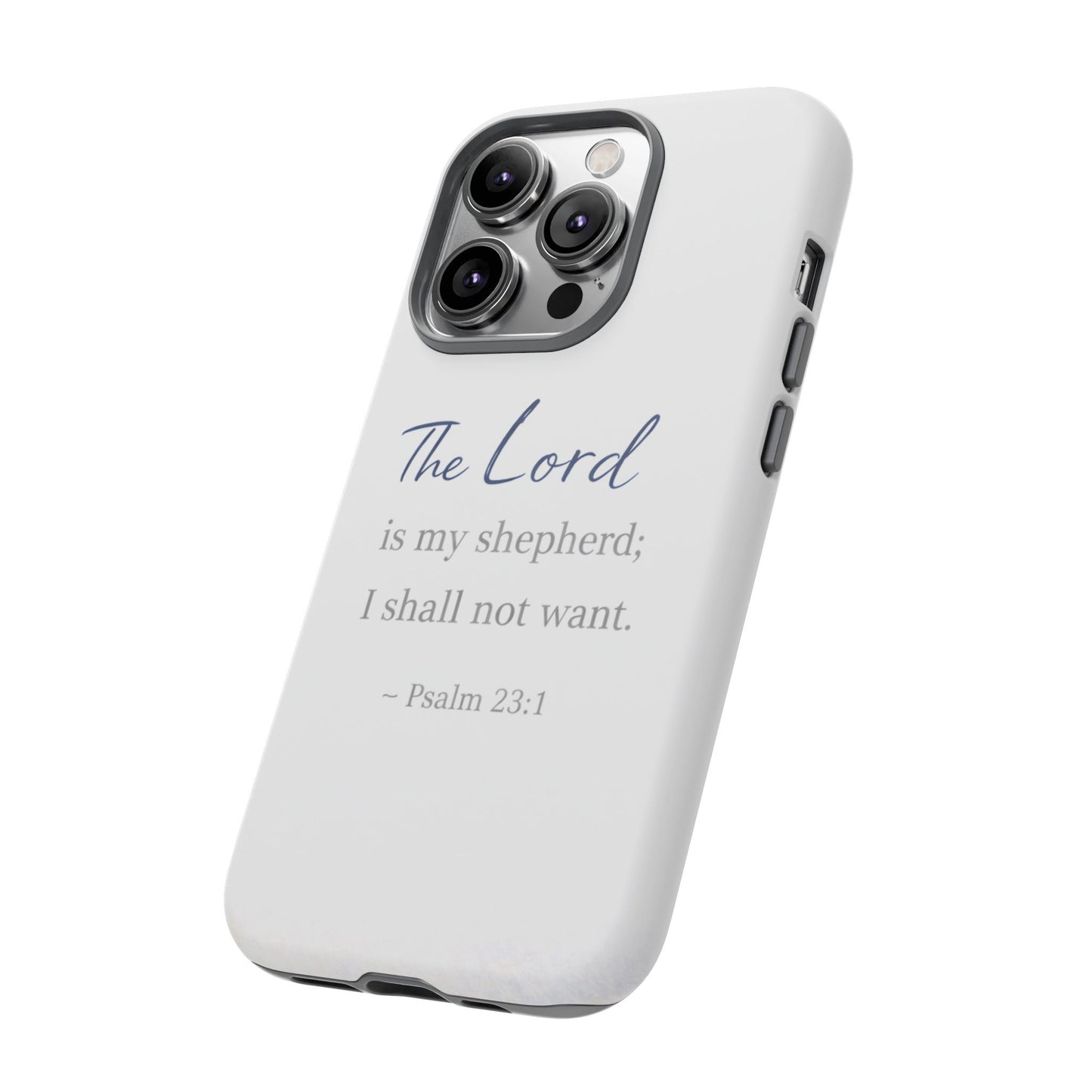 Psalm 23:1 Phone Case — "The Lord is my shepherd; I shall not want" Christian Protective Cover