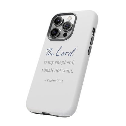 Psalm 23:1 Phone Case — "The Lord is my shepherd; I shall not want" Christian Protective Cover