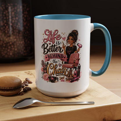 Life Is Better Behind the Chair Coffee Mug — Hair Stylist Barber Salon Gift (11/15oz)