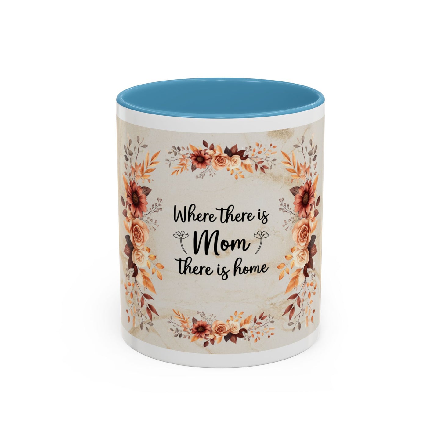 Where There Is Mom There Is Home Floral Accent Coffee Mug — Mother's Day Gift