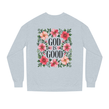 God Is Good Floral Sweatshirt — Christian Inspirational Crewneck