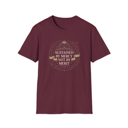Sustained By Mercy Not By Merit T-Shirt