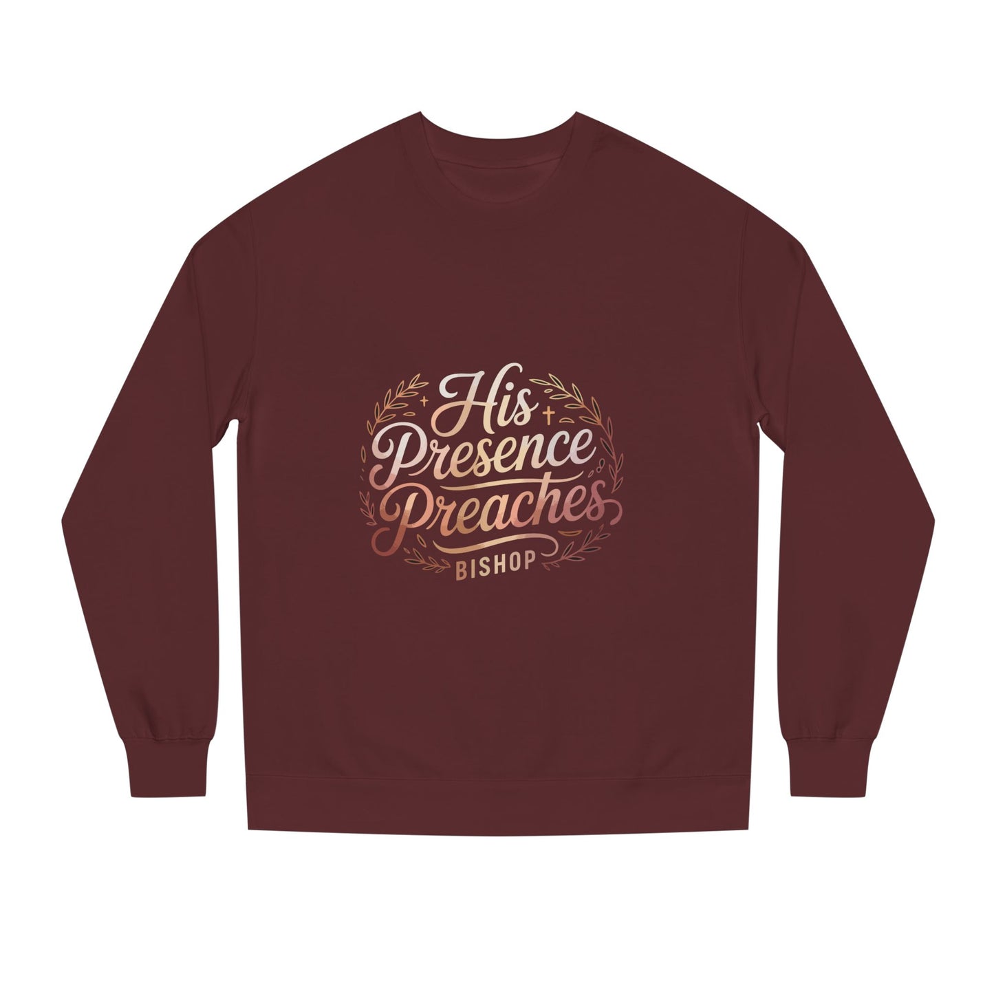 His Presence Preaches Sweatshirt