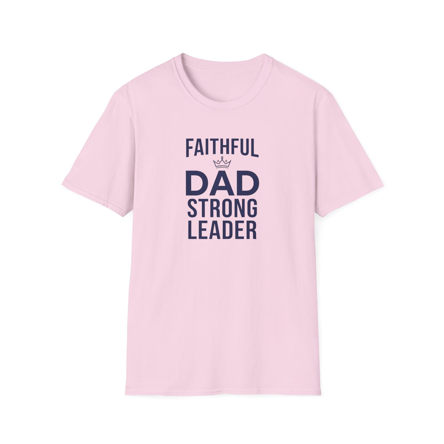 Faithful Dad Strong Leader T-Shirt