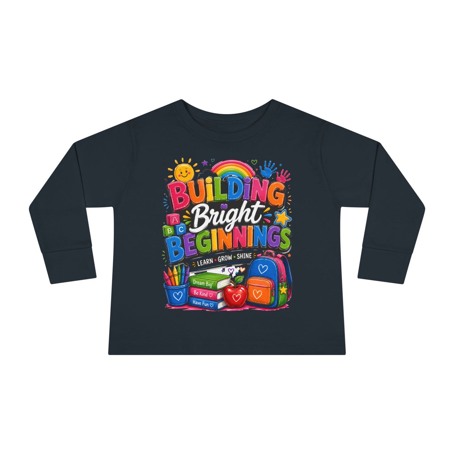 Toddler Tee — "Building Bright Beginnings" Back-to-School Long Sleeve Shirt