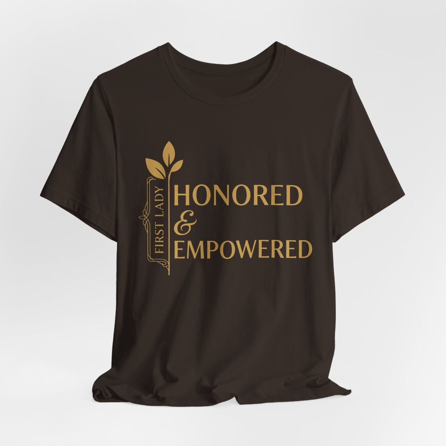 Honored & Empowered First Lady T‑Shirt — Inspirational Women’s Empowerment Tee