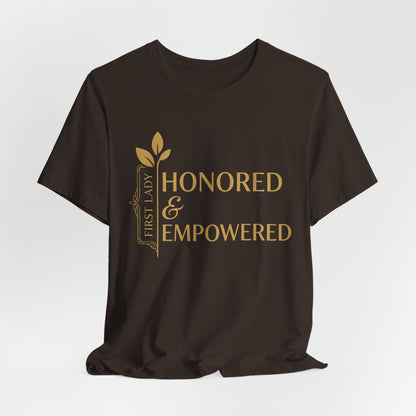 Honored & Empowered First Lady T‑Shirt — Inspirational Women’s Empowerment Tee