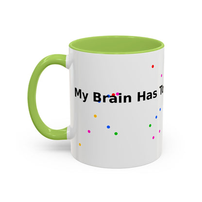 Coffee Mug - "My Brain Has Too Many Tabs Open" Funny Office Gift (11/15 oz)