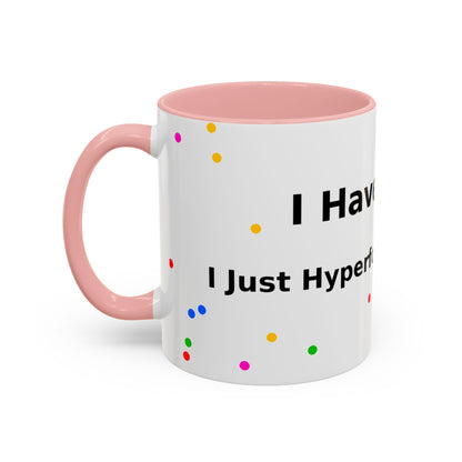 ADHD Coffee Mug — "I Have ADHD, I Hyperfocus Differently" Accent Ceramic Mug