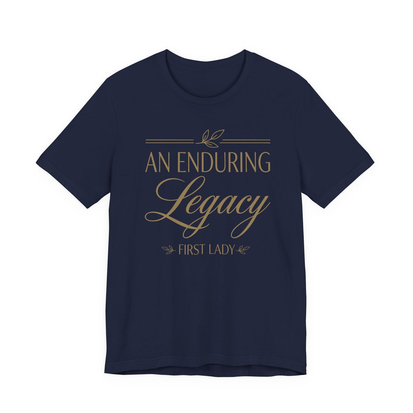 An Enduring Legacy First Lady T-Shirt