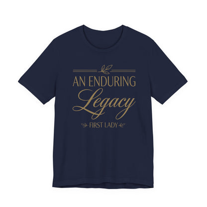 An Enduring Legacy First Lady T-Shirt