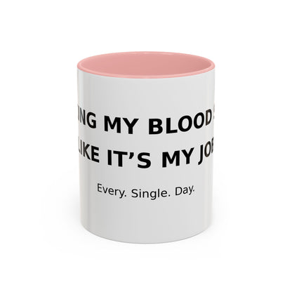 Coffee Mug – 'Monitoring My Blood Sugar Like It’s My Job. Every. Single. Day.'
