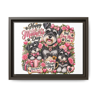 Happy Mother's Day Schnauzer Mom Framed Canvas - "Best Dog Mom Ever"