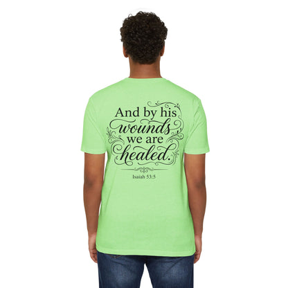 Christian Scripture T-Shirt — "And by his wounds we are healed" (Isaiah 53:5)