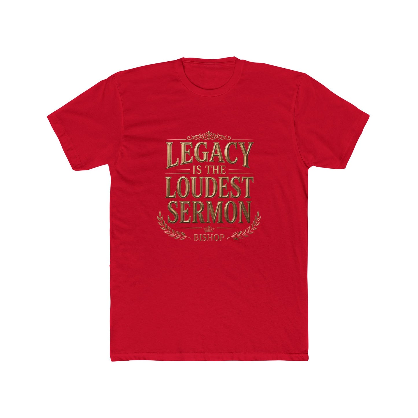 T‑Shirt — "Legacy Is The Loudest Sermon" Inspirational Christian Tee