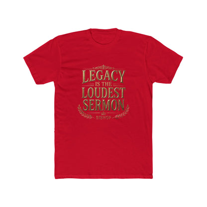 T‑Shirt — "Legacy Is The Loudest Sermon" Inspirational Christian Tee