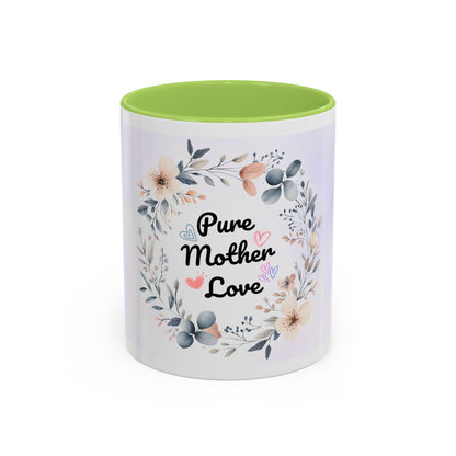 Pure Mother Love Floral Accent Coffee Mug — Mother’s Day Gift (11/15 oz)