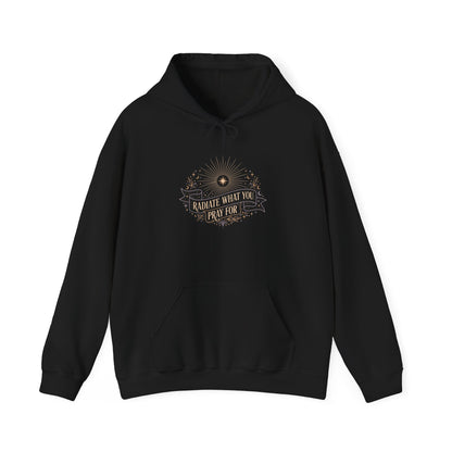 Radiate What You Pray For Hoodie