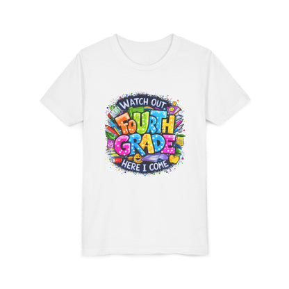 Fourth Grade T-Shirt — "Watch Out Fourth Grade Here I Come" Colorful Kids Back-to-School Tee