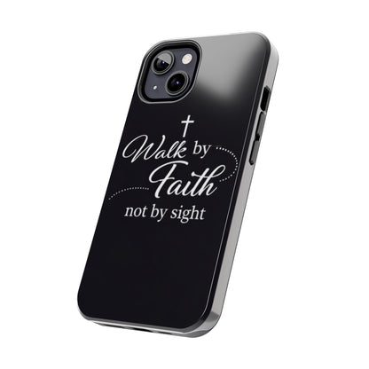 Walk by Faith Tough Phone Case – Christian Inspirational Scripture Design