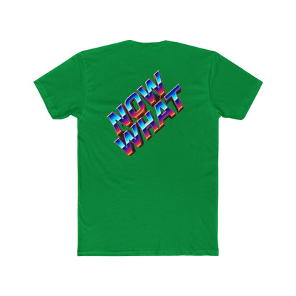 Now What T‑Shirt
