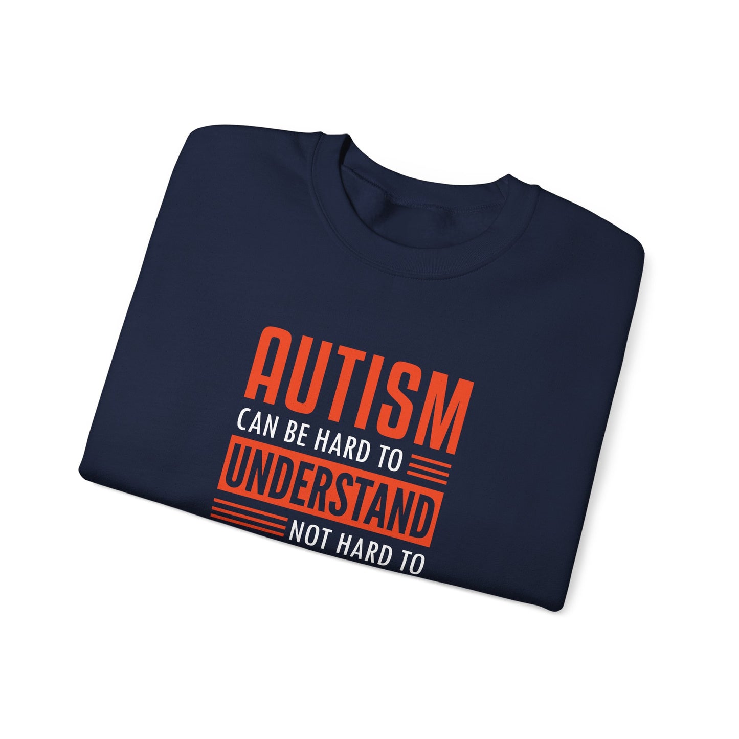 Autism Can Be Hard to Understand Not Hard to Respect Sweatshirt