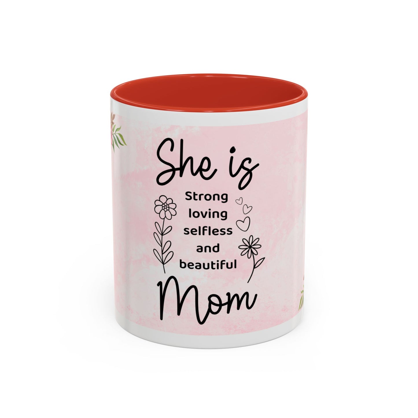 She is Mom Floral Accent Coffee Mug – ‘She is strong, loving, selfless and beautiful’ Gift for Mother’s Day
