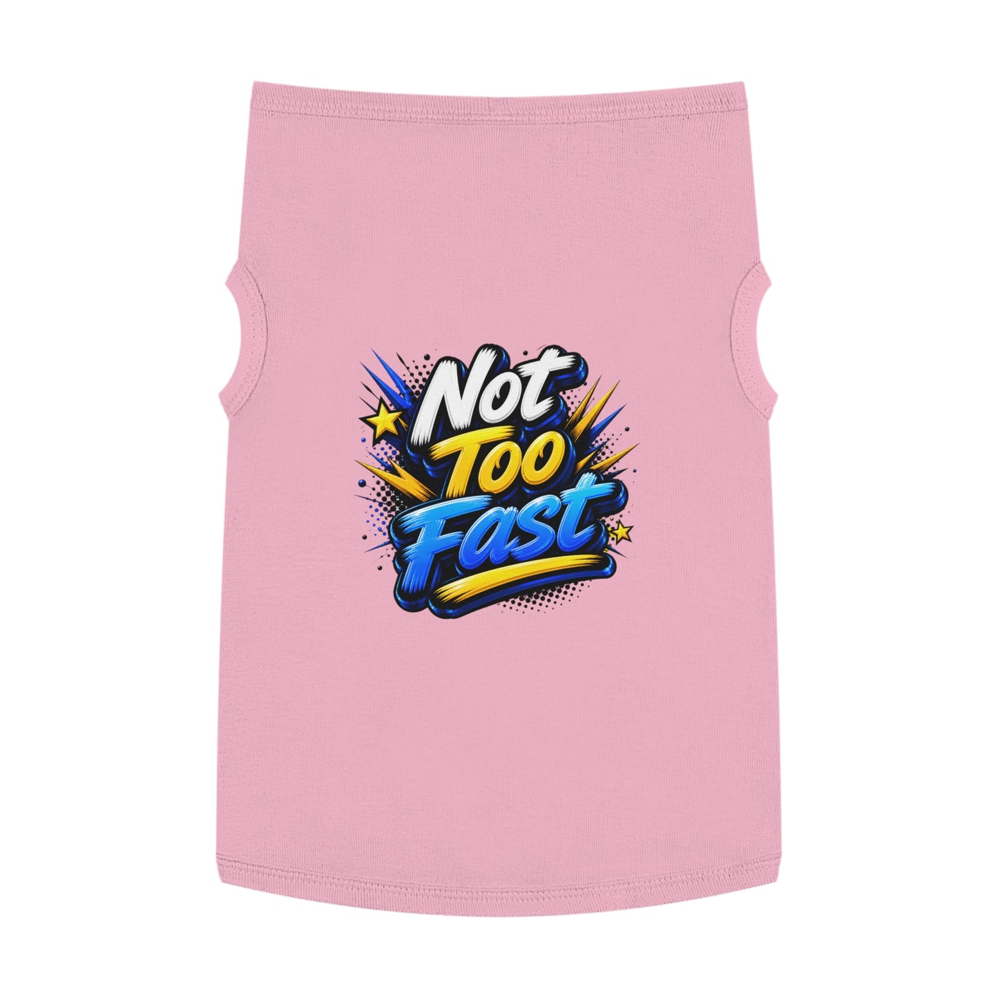 Pet Tank Top — "Not Too Fast" Graphic Dog Shirt