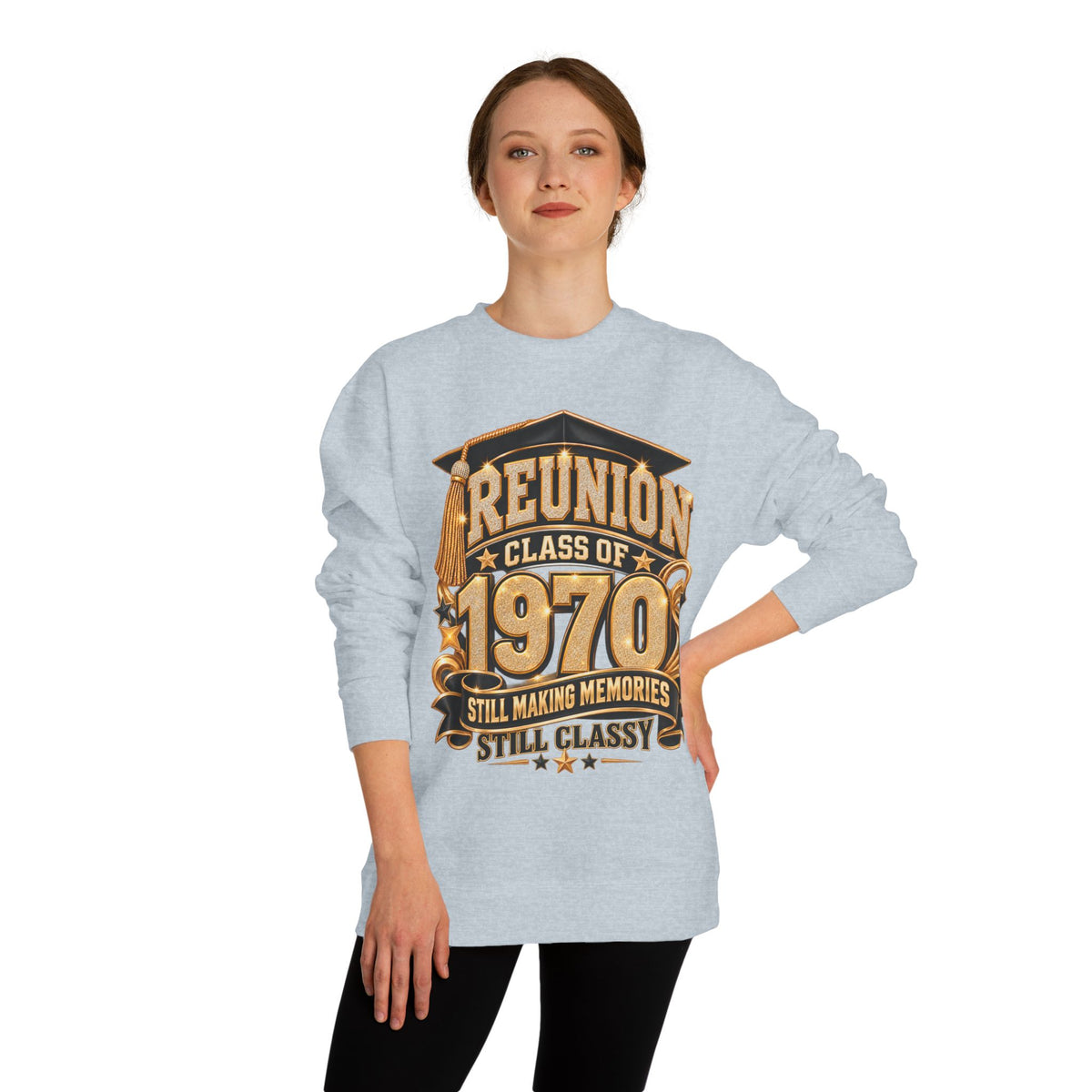 Class of 1970 Reunion Sweatshirt — Still Making Memories, Still Classy