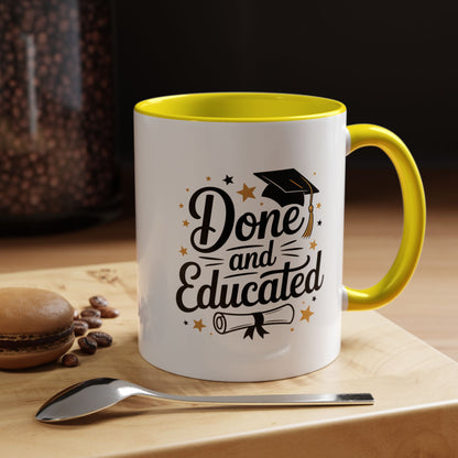 Done and Educated Graduation Coffee Mug (Accent 11/15oz)