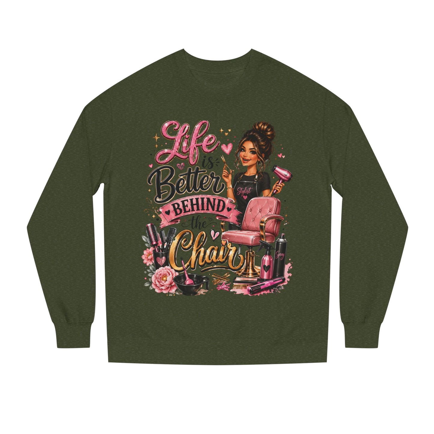 Life Is Better Behind the Chair Sweatshirt — Hairdresser Salon Crewneck