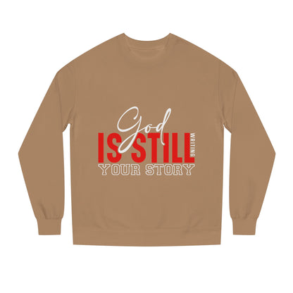 God Is Still Your Story Sweatshirt — Inspirational Christian Crewneck