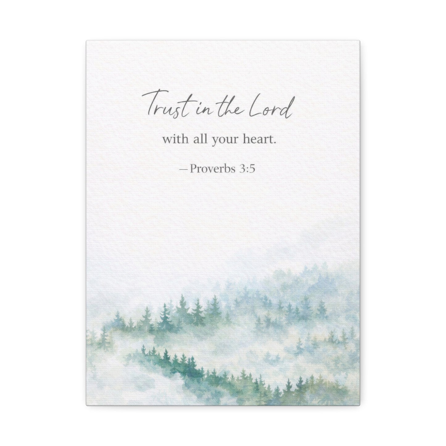Stretched Canvas - "Trust in the Lord" Proverbs 3:5 Watercolor Forest Wall Art