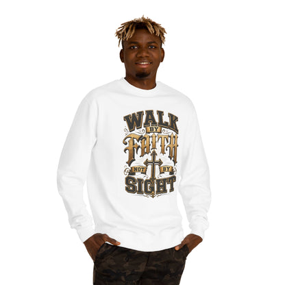 Walk by Faith Sweatshirt — Inspirational Christian Crewneck