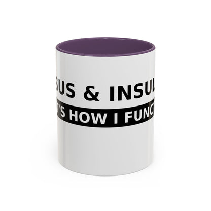 Coffee Mug — 'Caffeine & Insulin: That’s How I Function' Accent Mug