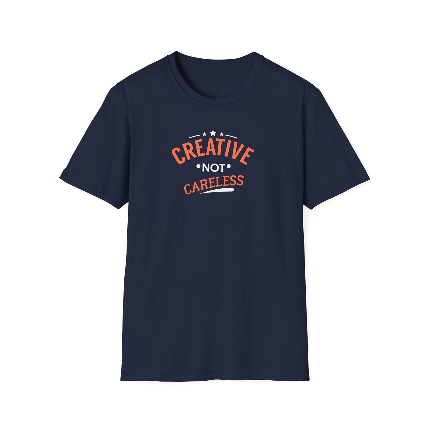 Creative Not Careless T-Shirt