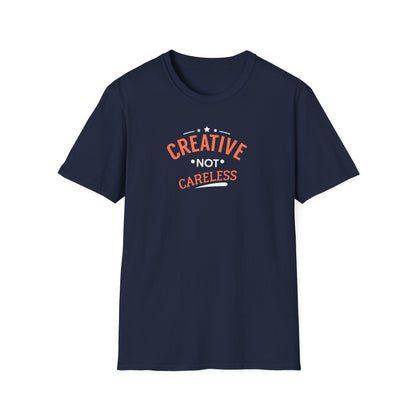 Creative Not Careless T-Shirt