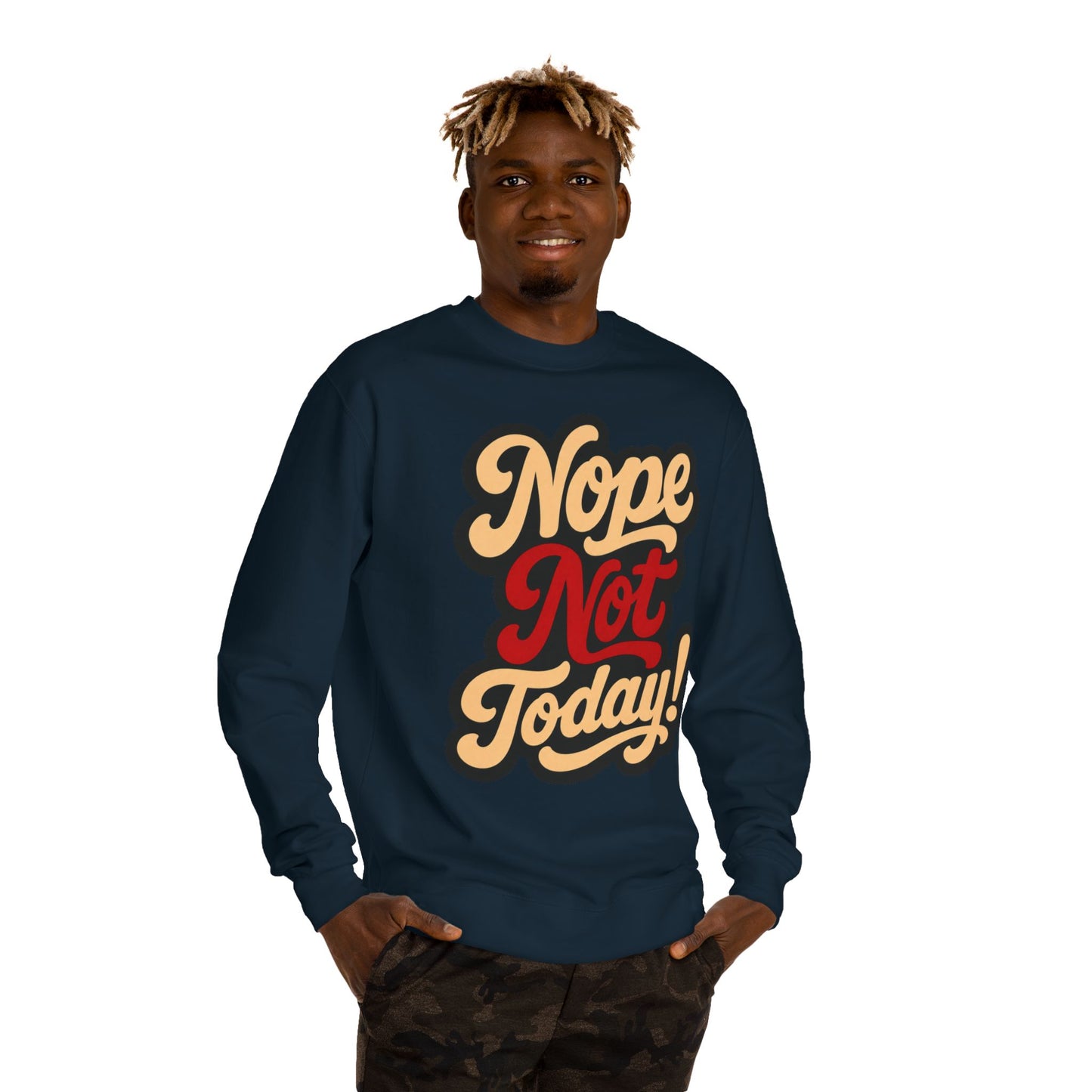 Nope Not Today Sweatshirt — Retro Script Cozy Crewneck