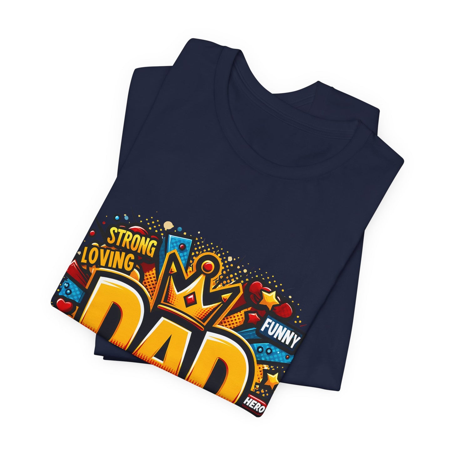 Dad Comic Crown T-Shirt — 'DAD' Bold Graphic with Loving, Brave, Hardworking Tributes (Father's Day Gift)
