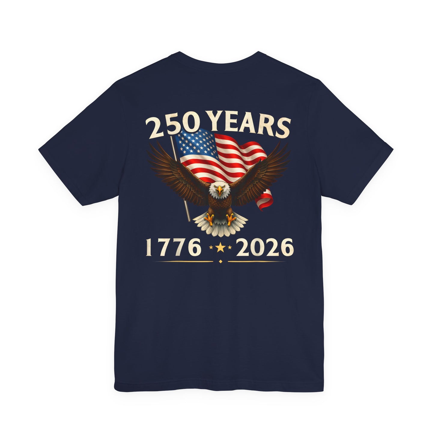 250 Years 1776-2026 Eagle Flag T-Shirt — Patriotic 250th Anniversary Tee
