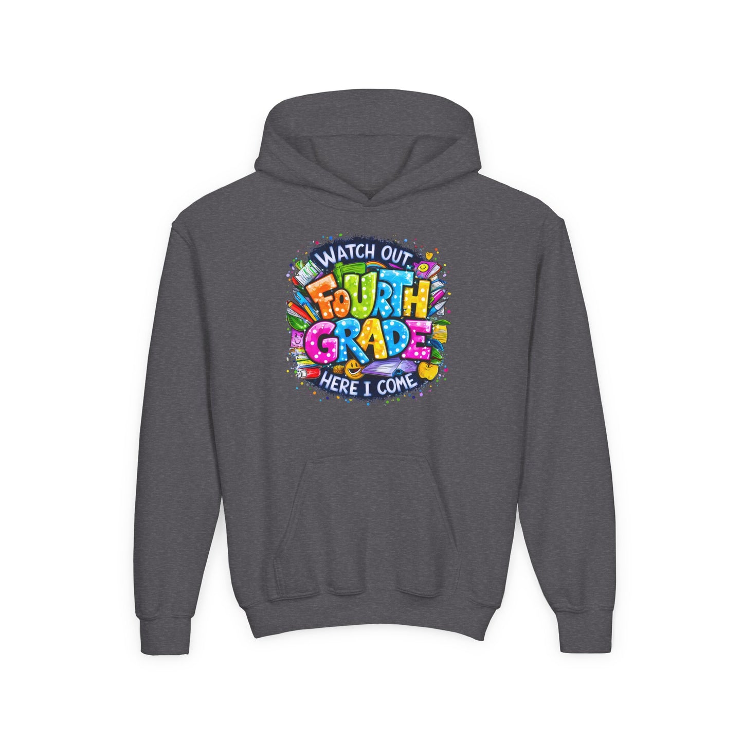 Fourth Grade Hoodie - "Watch Out Fourth Grade Here I Come" Colorful Back-to-School Kids Sweatshirt
