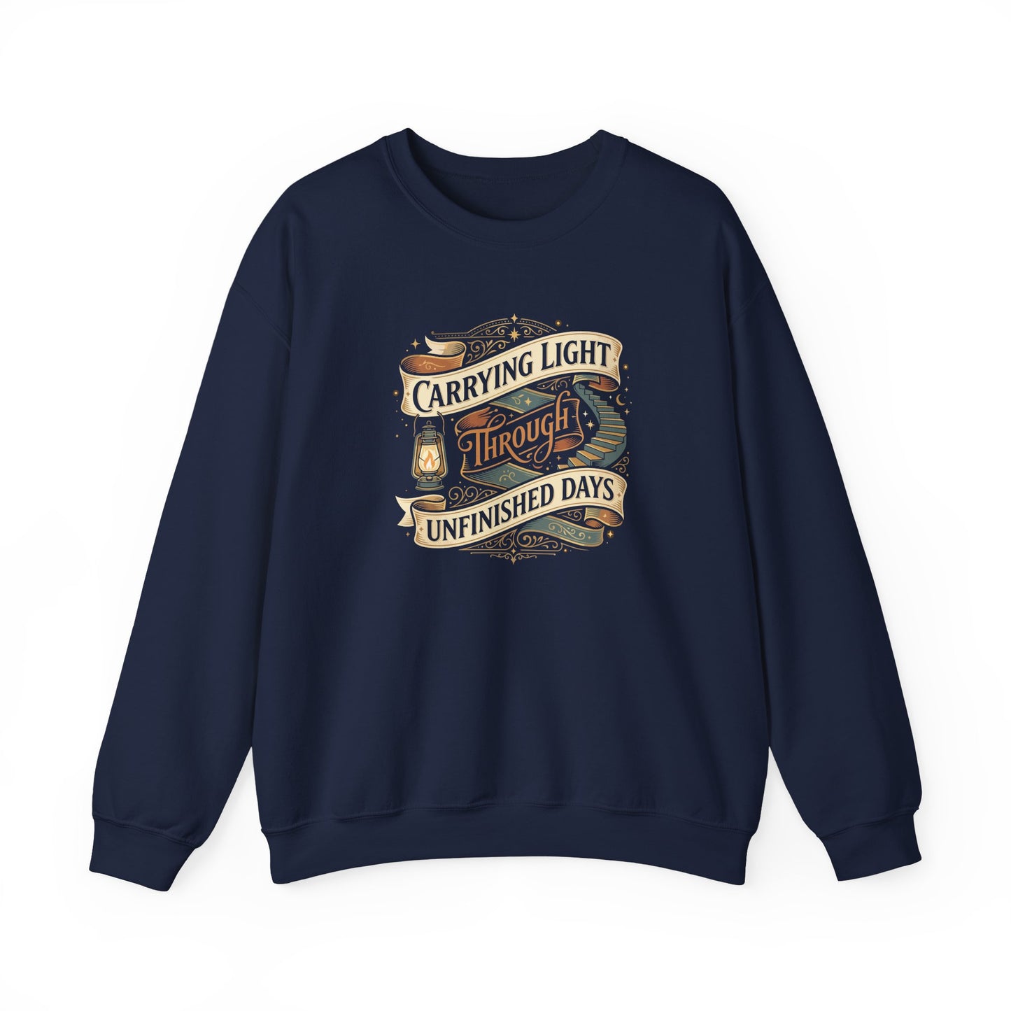 Carrying Light Through Unfinished Days Sweatshirt